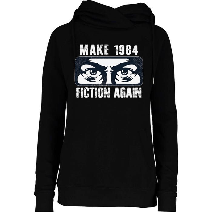 Make 1984 Fiction Again Big Brother is Watching you Womens Funnel Neck Pullover Hood