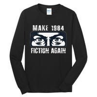 Make 1984 Fiction Again Big Brother is Watching you Tall Long Sleeve T-Shirt