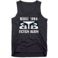 Make 1984 Fiction Again Big Brother is Watching you Tank Top