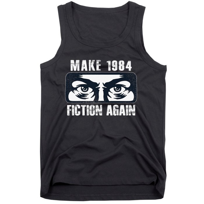 Make 1984 Fiction Again Big Brother is Watching you Tank Top