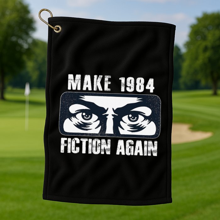Make 1984 Fiction Again Big Brother is Watching you Golf Towel