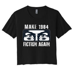 Make 1984 Fiction Again Big Brother is Watching you Women's Crop Top Tee