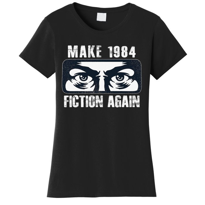 Make 1984 Fiction Again Big Brother is Watching you Women's T-Shirt