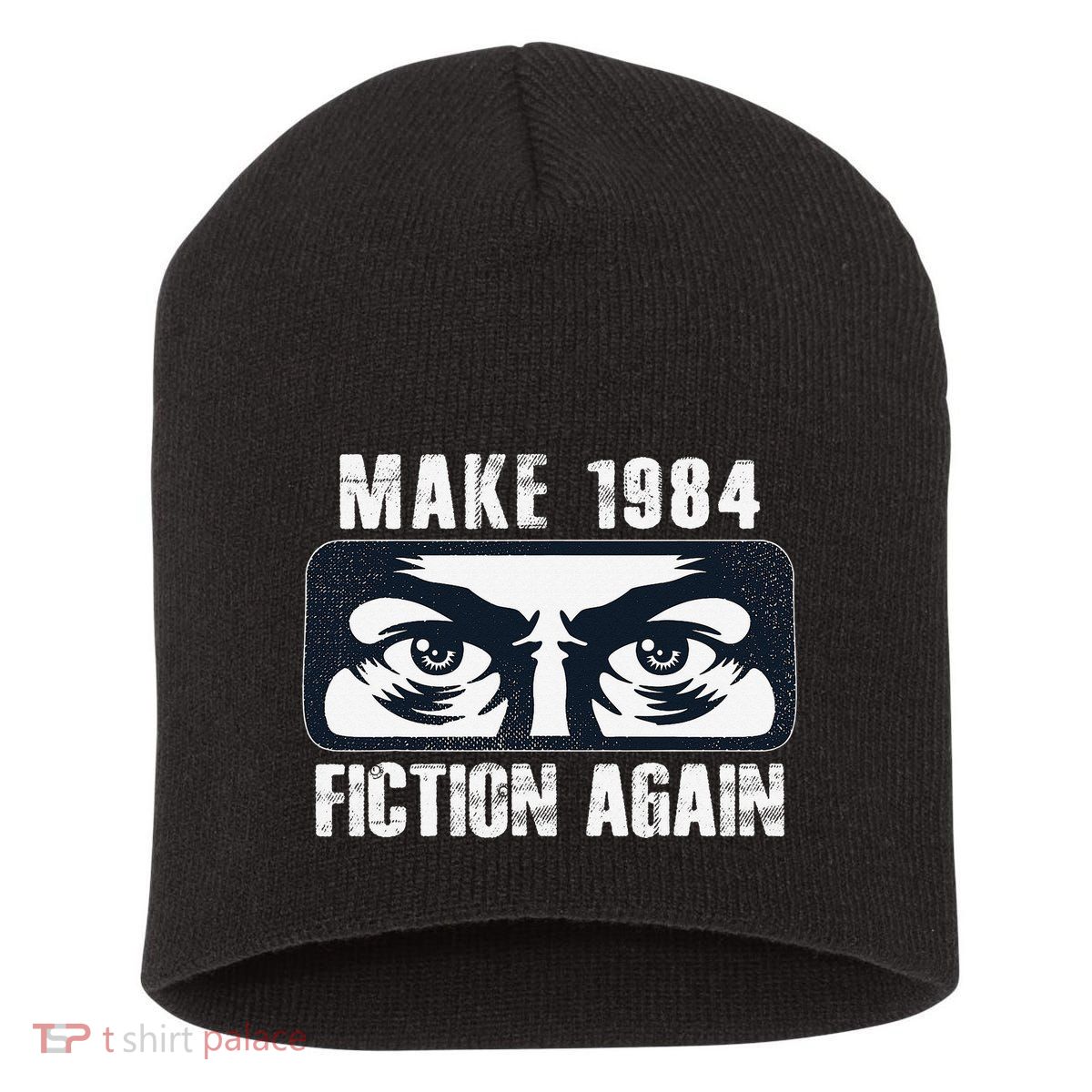 Make 1984 Fiction Again Big Brother is Watching you Short Acrylic Beanie
