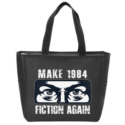Make 1984 Fiction Again Big Brother is Watching you Zip Tote Bag