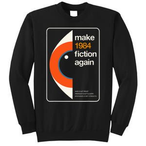 Make 1984 Fiction Again Freedom Sweatshirt