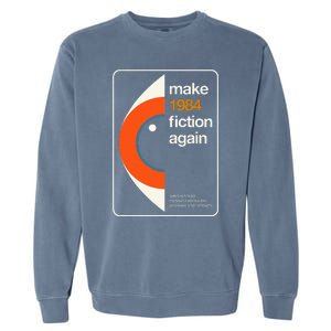 Make 1984 Fiction Again Freedom Garment-Dyed Sweatshirt