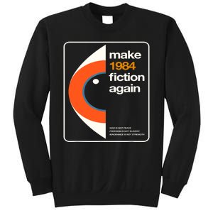 Make 1984 Fiction Again Sweatshirt