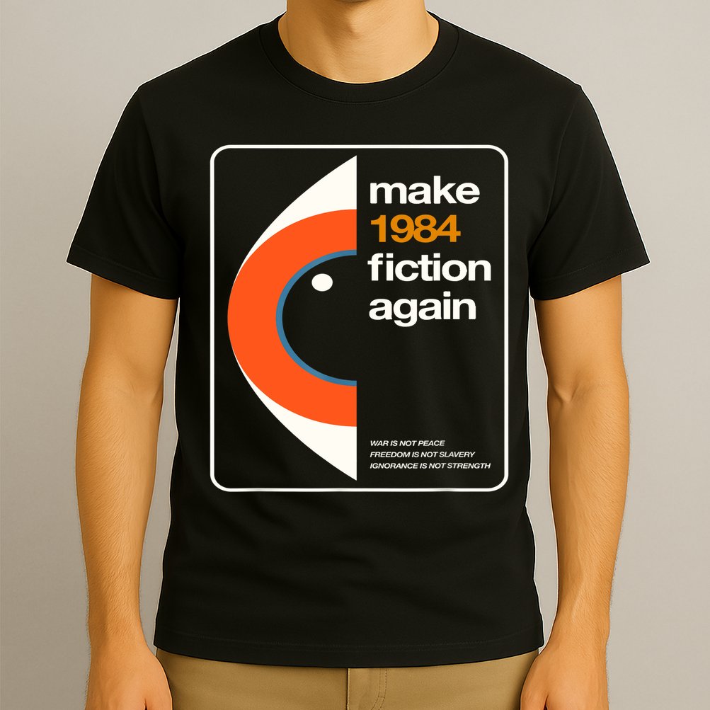 Make 1984 Fiction Again T-Shirt