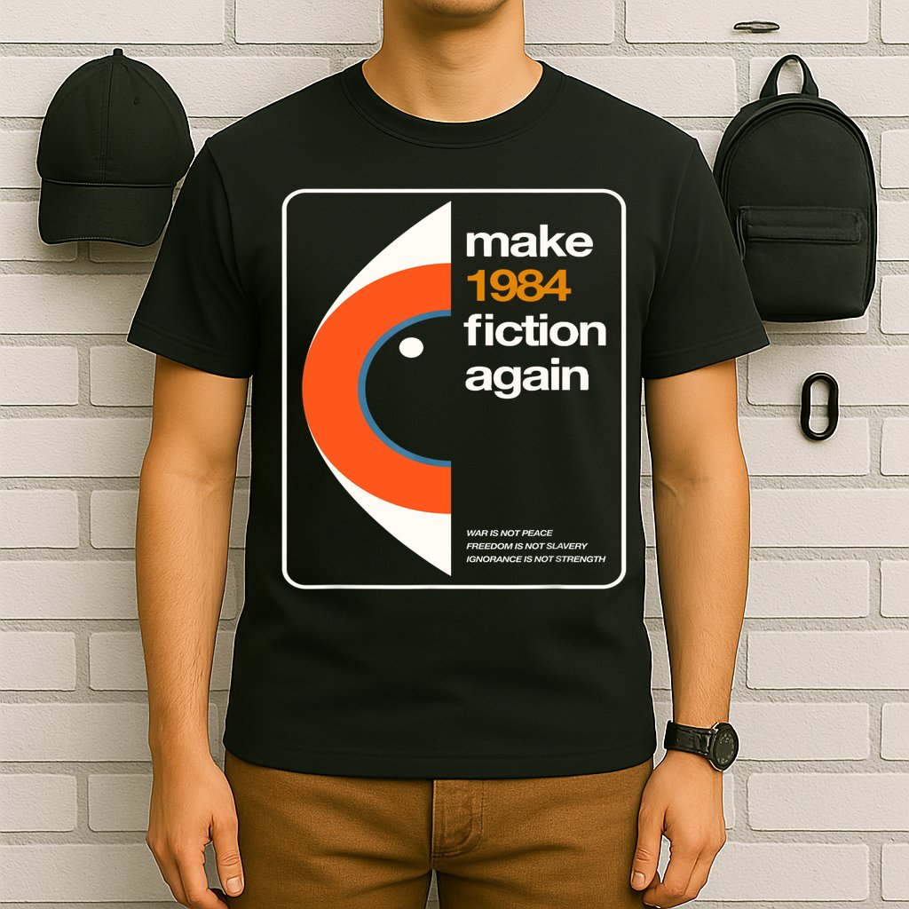 Make 1984 Fiction Again T-Shirt