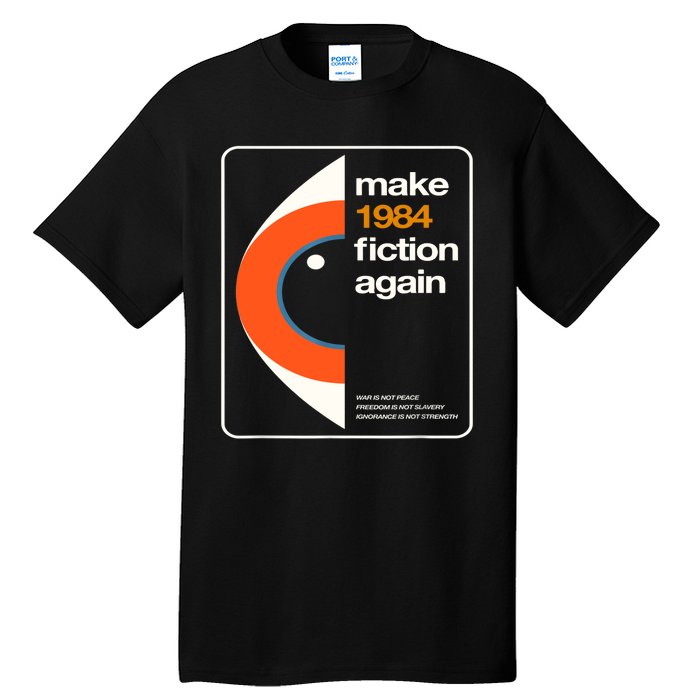 Make 1984 Fiction Again Tall T-Shirt