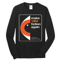 Make 1984 Fiction Again Tall Long Sleeve T-Shirt