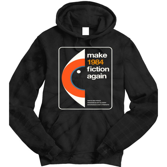 Make 1984 Fiction Again Tie Dye Hoodie