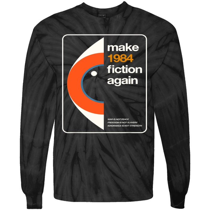 Make 1984 Fiction Again Tie-Dye Long Sleeve Shirt