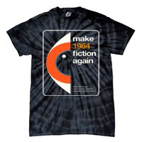 Make 1984 Fiction Again Tie-Dye T-Shirt