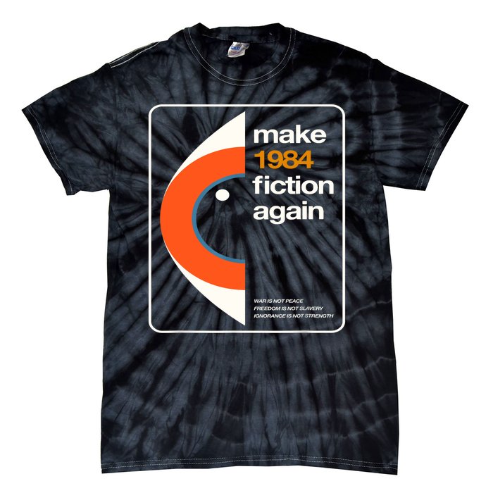 Make 1984 Fiction Again Tie-Dye T-Shirt