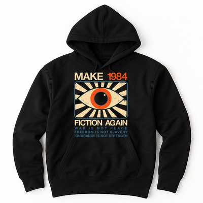 Make 1984 Fiction Again Dystopian Hoodie