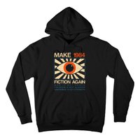 Make 1984 Fiction Again Dystopian Hoodie