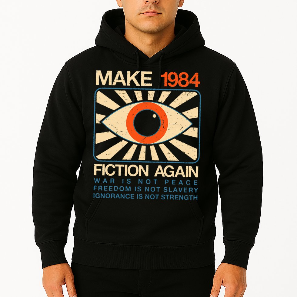 Make 1984 Fiction Again Dystopian Hoodie