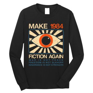 Make 1984 Fiction Again Dystopian Long Sleeve Shirt