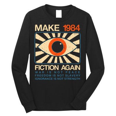 Make 1984 Fiction Again Dystopian Long Sleeve Shirt
