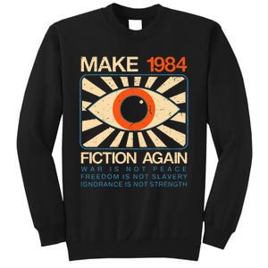 Make 1984 Fiction Again Dystopian Sweatshirt