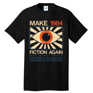 Make 1984 Fiction Again Dystopian Tall T-Shirt