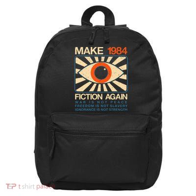 Make 1984 Fiction Again Dystopian 16 in Basic Backpack