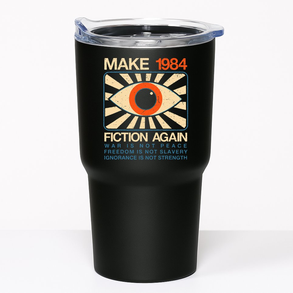 Make 1984 Fiction Again Dystopian Tumbler