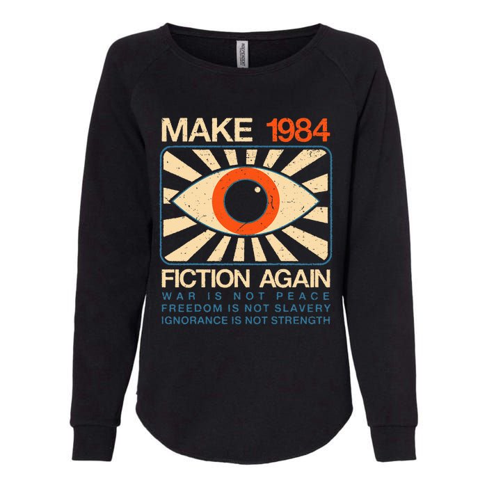 Make 1984 Fiction Again Dystopian Womens California Wash Sweatshirt