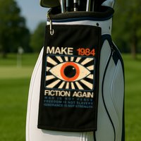 Make 1984 Fiction Again Dystopian Golf Towel