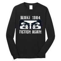 Make 1984 Fiction Again Long Sleeve Shirt