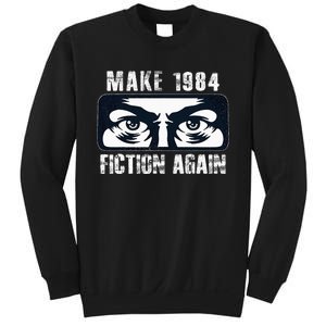 Make 1984 Fiction Again Sweatshirt