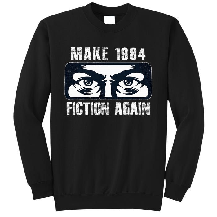 Make 1984 Fiction Again Sweatshirt