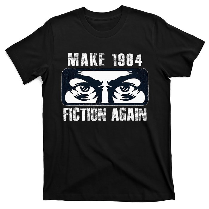 Make 1984 Fiction Again T-Shirt