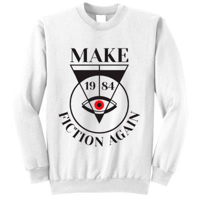 Make 1984 Fiction Again Anti Communism Freedom Sweatshirt