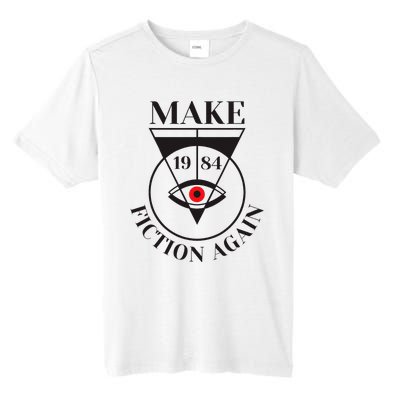 Make 1984 Fiction Again Anti Communism Freedom Tall Fusion ChromaSoft Performance T-Shirt