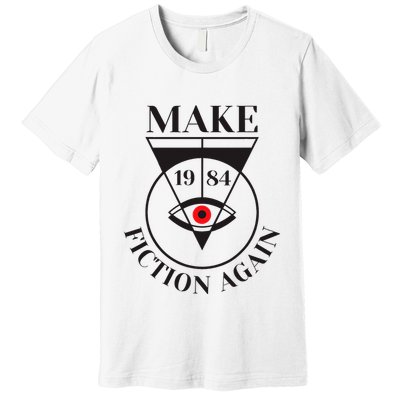 Make 1984 Fiction Again Anti Communism Freedom Premium T-Shirt