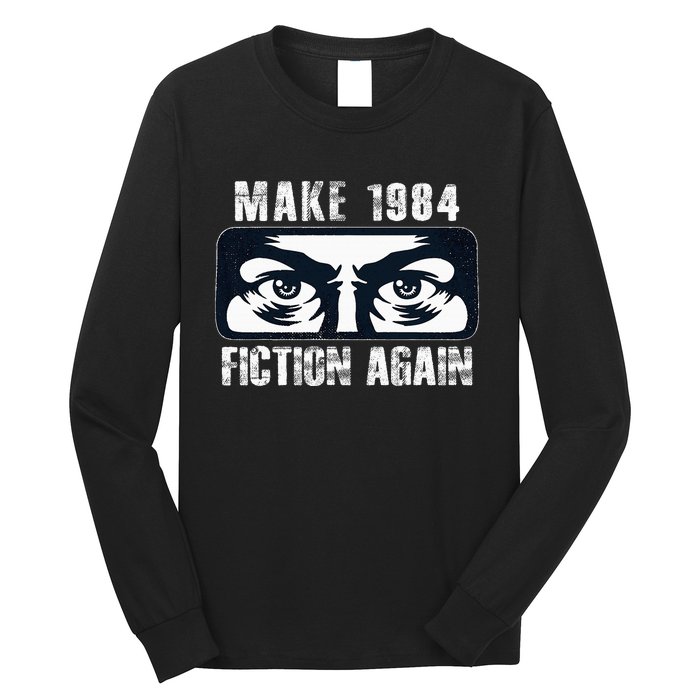 Make 1984 Fiction Again Long Sleeve Shirt