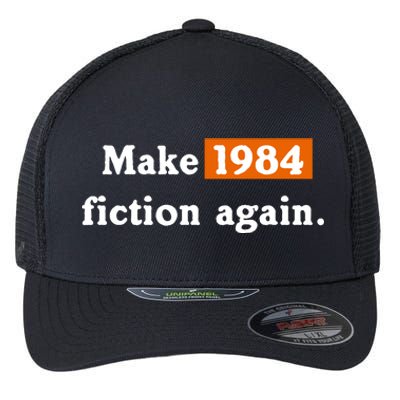 Make 1984 Fiction Again Flexfit Unipanel Trucker Cap