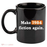 Make 1984 Fiction Again 11oz C Handle Ceramic Mug