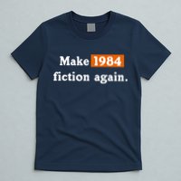Make 1984 Fiction Again T-Shirt