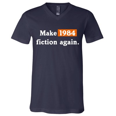 Make 1984 Fiction Again V-Neck T-Shirt