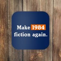 Make 1984 Fiction Again Coaster