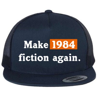 Make 1984 Fiction Again Flat Bill Trucker Hat