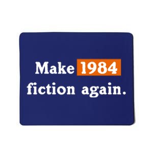 Make 1984 Fiction Again Mousepad