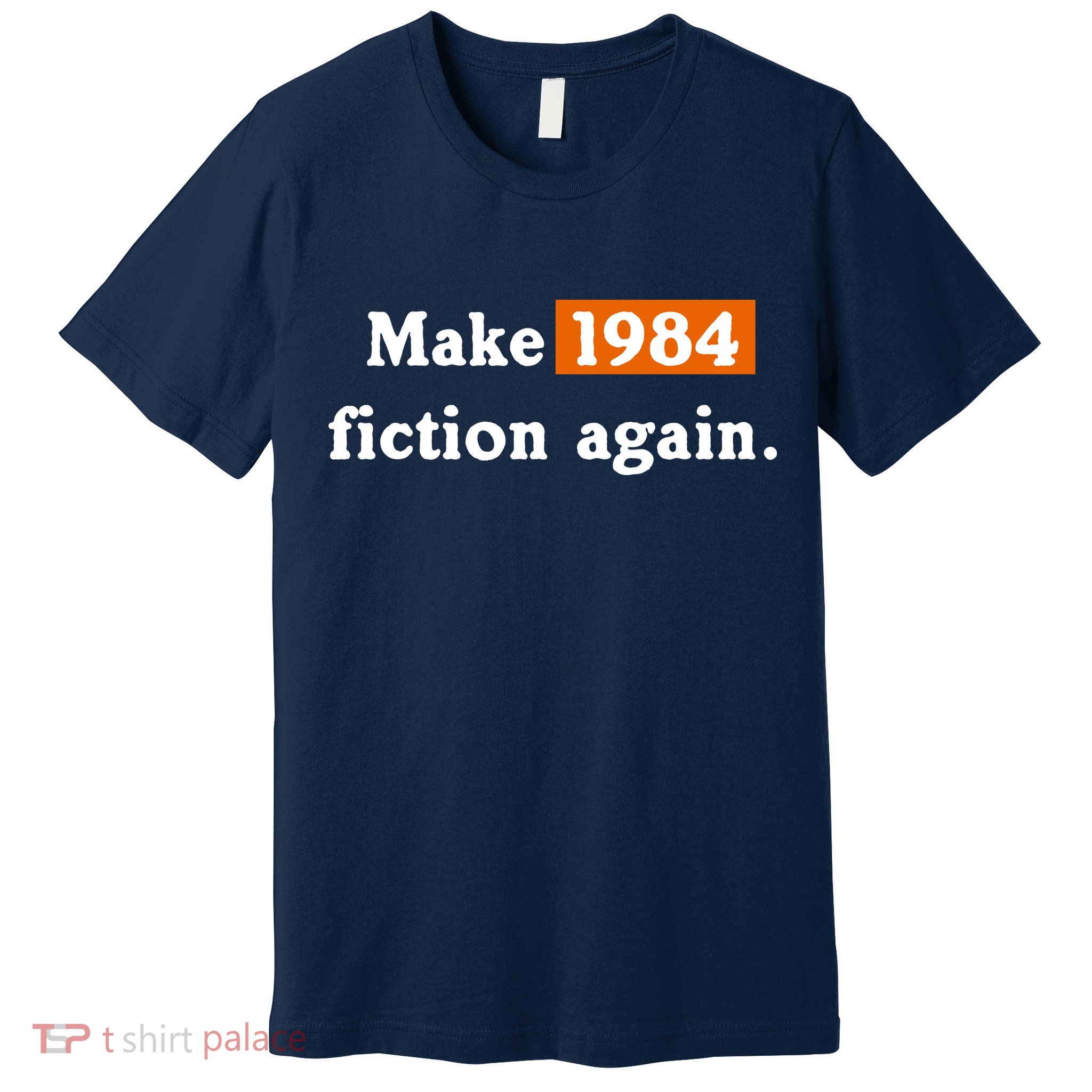 Make 1984 Fiction Again Premium T-Shirt