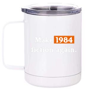 Make 1984 Fiction Again 12 oz Stainless Steel Tumbler Cup