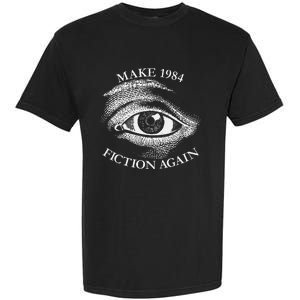 Make 1984 Fiction Again Libertarian Orwellian Orwell 1984 Garment-Dyed Heavyweight T-Shirt