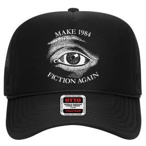 Make 1984 Fiction Again Libertarian Orwellian Orwell 1984 High Crown Mesh Back Trucker Hat